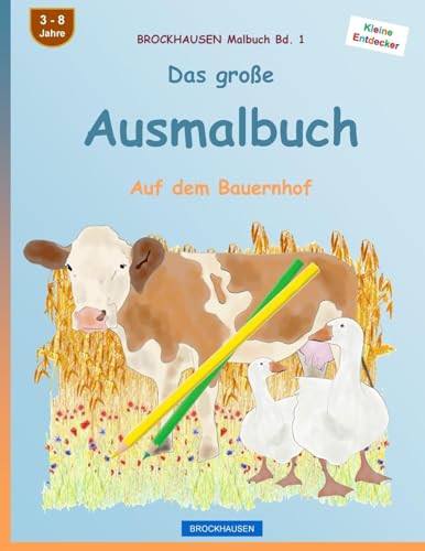 BROCKHAUSEN Malbuch Bd. 1 - Das große Ausmalbuch: Auf dem Bauernhof (Kleine Entdecker) (German Edition)