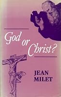 God or Christ? 0824501047 Book Cover
