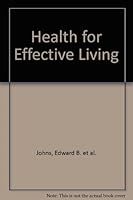 Health for Effective Living; a Basic Health Education Text for College Students B000GRJJ3G Book Cover