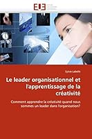 Le Leader Organisationnel Et L''Apprentissage de La CRA(C)Ativita(c) 6131551022 Book Cover