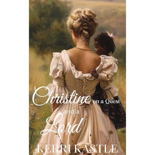 Christine on a Quest and a Lord Audiobook By Kerri Kastle cover art