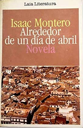 Alrededor de un d¸a de abril (Laia literatura)