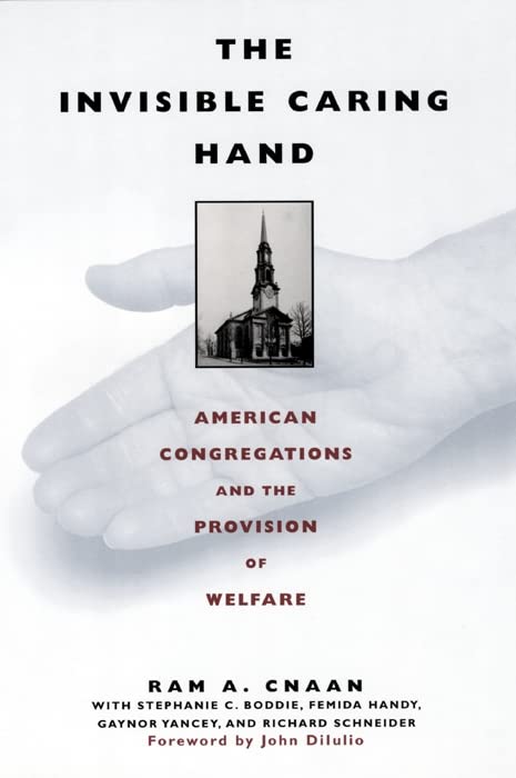The Invisible Caring Hand: American Congregations and the Provision of Welfare      Kindle Edition