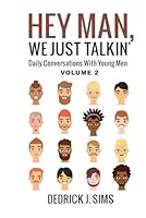 Hey Man, We Just Talkin': Daily Conversations With Young Men B0DCC2Q73G Book Cover