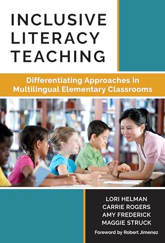 Inclusive Literacy Teaching: Differentiating Approaches in Multilingual Elementary Classrooms (Language and Literacy Series)