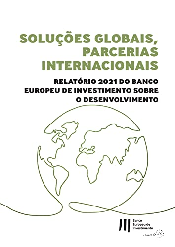 Soluções globais, parcerias internacionais: O Relatório sobre o Desenvolvimento 2021 do Banco Europe