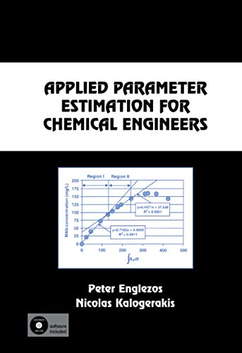 Applied Parameter Estimation For Chemical Engineers: 81 (Chemical Industries)