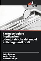 Farmacologia e implicazioni odontoiatriche dei nuovi anticoagulanti orali (Italian Edition) 620071794X Book Cover