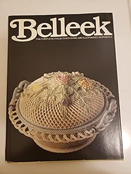 Hardcover Rare Richard K Degenhardt / BELLEEK The Complete Collector's Guide First Edition 1978 [Hardcover] Degenhardt, Richard K Book