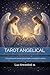 El libro de la luz: Tarot Angelical: Un camino de conciencia, intuici&Atilde;&sup3;n y evoluci&Atilde;&sup3;n interior (Spanish Edition)