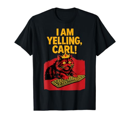 I Am Yelling Carl Screaming Cat Funny Meme Cute T-Shirt
