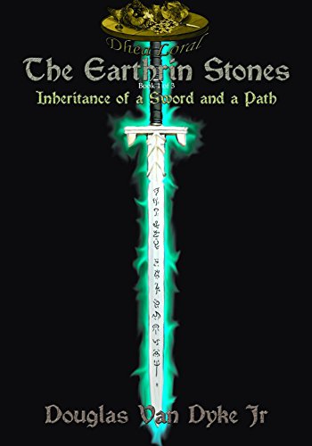 The Earthrin Stones 1 of 3: Inheritance of a Sword and a Path