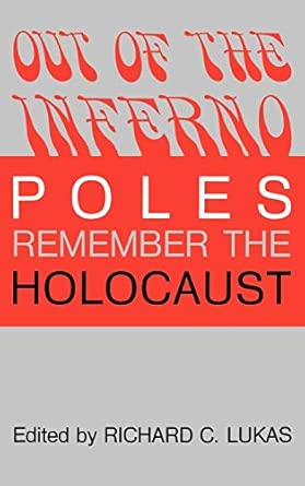 Out of the Inferno: Poles Remember the Holocaust Illustrated Edition book cover