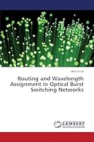 Routing and Wavelength Assignment in Optical Burst Switching Networks 3659743496 Book Cover