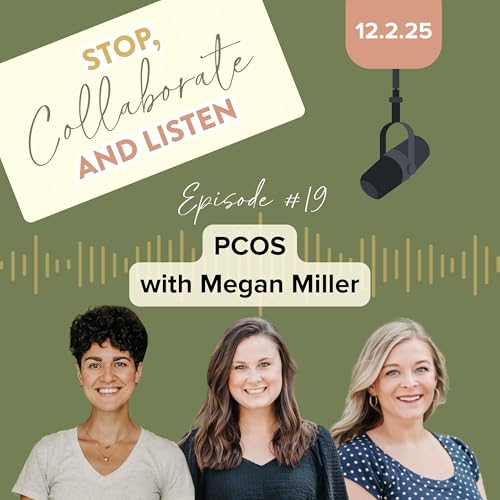 Ep 19: Beyond Fertility: Understanding PCOS & Eating Disorders with Megan Miller, MS, RD cover art