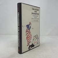 Organized for Prohibition: A New History of the Anti-Saloon League 0300032935 Book Cover