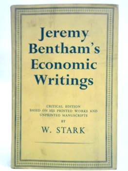 Hardcover Jeremy Bentham's Economic Writings Critical Edition Based on His Printed Works and Unprinted Manuscripts (Volume 2) Book