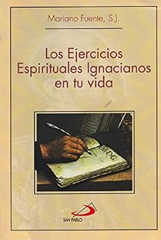 Paperback Los ejercicios espirituales Ignacianos en tu vida Book