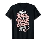From Wax To Vocal Otolaryngology Doctor Otolaryngologist ENT T-Shirt