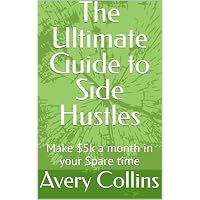 The Ultimate Guide to Side Hustles