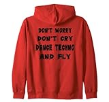 Danse et fais la fête avec tes amis et tes potes sur de la techno et tous les autres styles de hard. Don't Worry Don't Cry Dance Techno And Fly.