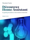 home assistant google home free  Découvrez Home Assistant: Le guide pour libérer votre maison connectée (Encore une chose t. 3)