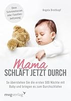 Mama schläft jetzt durch: So Überstehen Sie Die Ersten 500 Nächte Mit Baby Und Bringen Es Zum Durchschlafen 3868826793 Book Cover