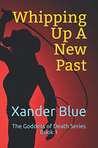 Whipping Up A New Past (The Goddess of Death Series)