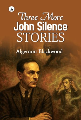 Three More John Silence Stories B0FPXSX5BK Book Cover