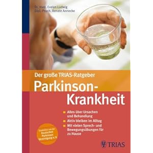 Der große TRIAS-Ratgeber Parkinson-Krankheit: Alles über Ursachen und Behandlung Aktiv bleiben im Alltag