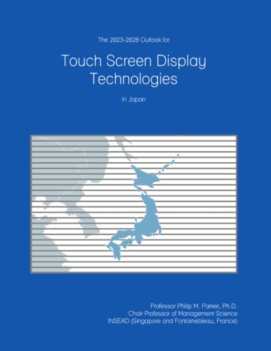 The 2023-2028 Outlook for Touch Screen Display Technologies in Japan