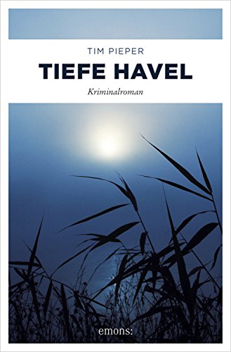 Tiefe Havel: Kriminalroman (Toni Sanftleben)