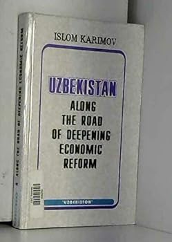 Hardcover Uzbekistan Along the Road of Deepening Economic Reform Book