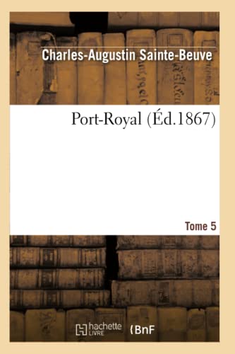 Port-Royal. T. 5 (Litterature) (French Edition)