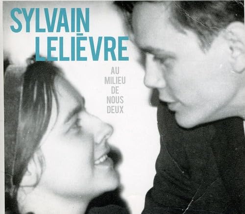 Au milieu de nous deux - compilation [Audio CD] Sylvain Lelièvre