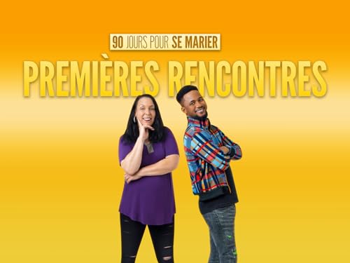 90 jours pour se marier : premières rencontres