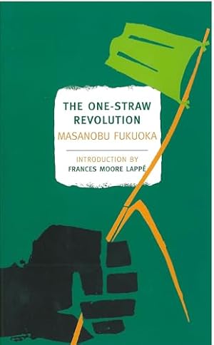 The One-Straw Revolution: An Introduction to Natural Farming (New York Review Books Classics)