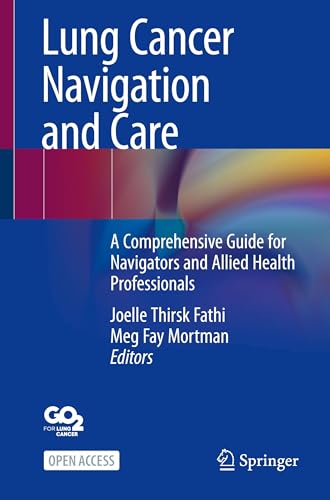 Lung Cancer Navigation and Care: A Comprehensive Guide for Navigators and Allied Health Professionals