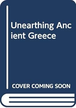 Unearthing Ancient Greece (Collins Gem)