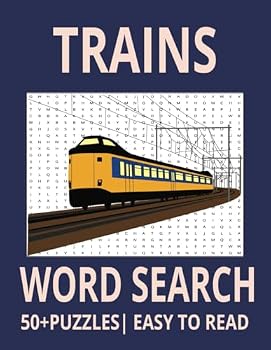 TRAINS WORD SEARCH: Explore the World of Locomotives, and Railroads One Word at a Time