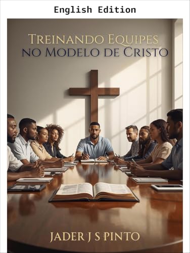 Training Teams Christ's Way (English Edition)