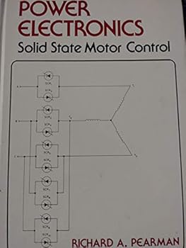 Hardcover Power Electronics: Solid State Motor Control Book