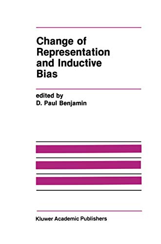 Change of Representation and Inductive Bias (The Springer International Series in Engineering and Computer Science, 87)