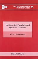 Mathematical Foundations of Quantum Mechanics (Texts And Readings In Mathematics) 9380250126 Book Cover