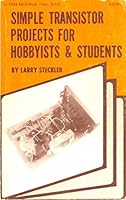 Simple Transistor Projects for Hobbyists and Students. 0830605428 Book Cover