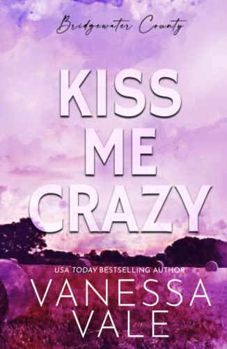 Kiss Me Crazy (Bridgewater County) 1795956712 Book Cover