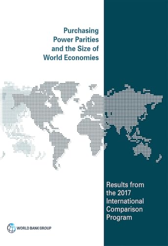Purchasing Power Parities and the Size of World Economies: Results from the 2017 International Comparison Program