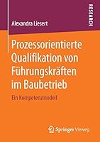 Prozessorientierte Qualifikation Von Fuhrungskraften Im Baubetrieb: Ein Kompetenzmodell 365812184X Book Cover