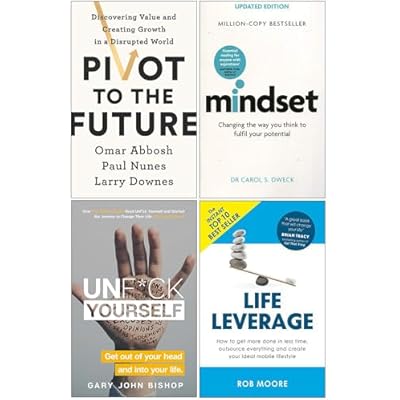 Pivot To The Future [Hardcover], Mindset Updated Edition, Unfck Yourself, Life Leverage 4 Books Collection Set