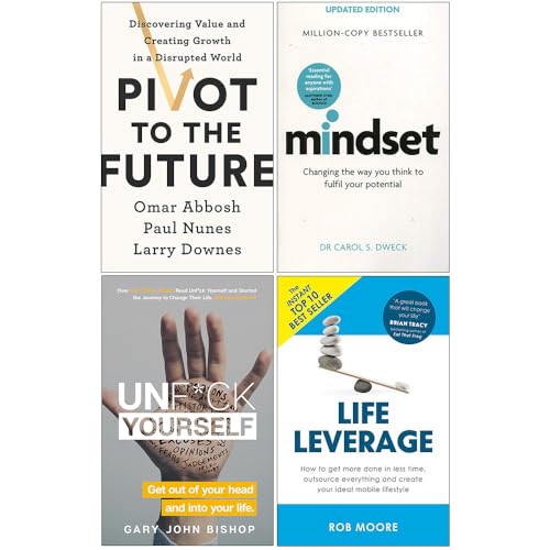 Pivot To The Future [Hardcover], Mindset Updated Edition, Unfck Yourself, Life Leverage 4 Books Collection Set